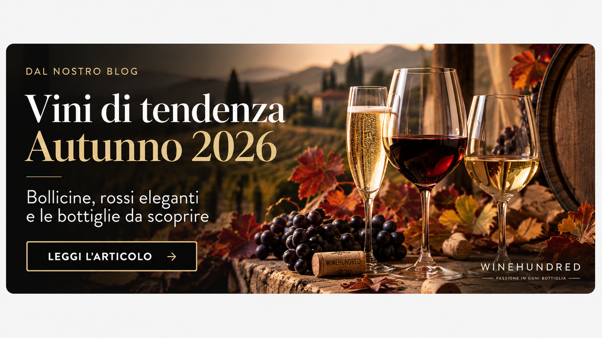 Vini di tendenza Autunno 2026 - Winehundred
